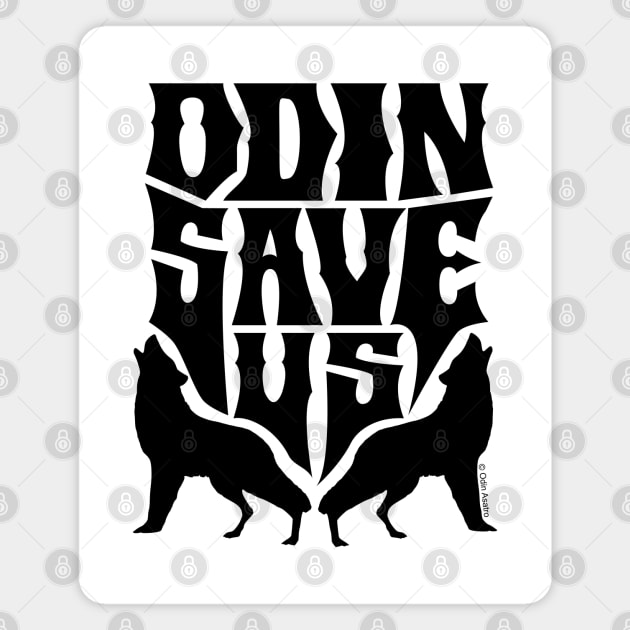 ODIN SAVE US (Wolves) Magnet by Odin Asatro